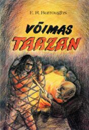 Edgar Rice Burroughs - Võimas Tarzan Edgar Rice Burroughs - Võimas Tarzan