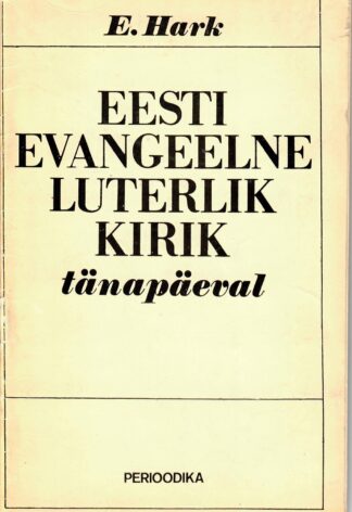 Eesti Evangeelne Luterlik Kirik tänapäeval - Edgar Hark