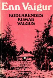 Enn Vaigur - Koduakendes kumab valgus Koduakendes kumab valgus - Enn Vaigur