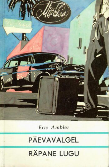 Päevavalgel. Räpane lugu - Eric Ambler