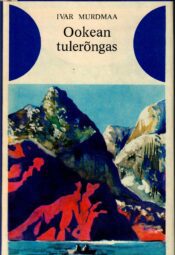Ivar Murdmaa - Ookean tulerõngas Ookean tulerõngas - Ivar Murdmaa