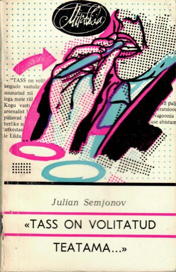 Julian Semjonov - TASS on volitatud teatama... TASS on volitatud teatama... - Julian Semjonov