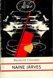 Raymond Chandler – Naine järves Naine järves - Raymond Chandler, 1982