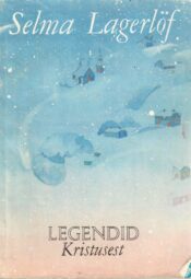 Legendid Kristusest - Selma Lagerlöf
