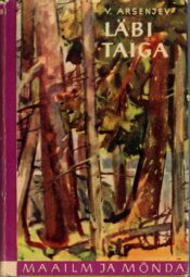 Vladimir Arsenjev - Läbi taiga Vladimir Arsenjev - Läbi taiga