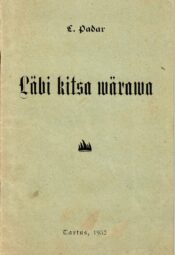 padar. läbi kitsa värava 1932 Läbi kitsa värava - L. Padar