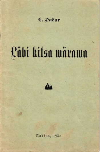 padar. läbi kitsa värava 1932 Läbi kitsa värava - L. Padar