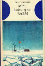Ernst Krenkel - Minu kutsung on RAEM Vaimuvara