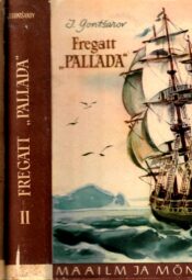 Fregatt "Pallada" I-II köide - Ivan Gontšarov