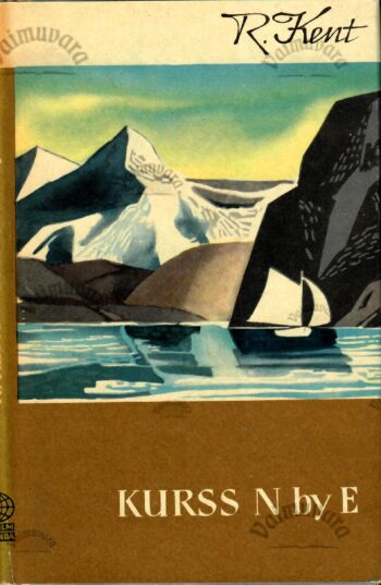 Kurss N by E - Rockwell Kent 1964 Kurss N by E - Rockwell Kent