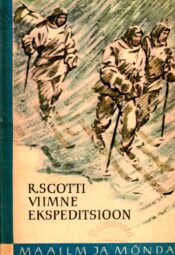 Robert-Falcon-Scott-Scotti-viimne-ekspeditsioon Robert Falcon Scott – Scotti viimne ekspeditsioon