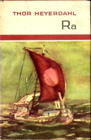 Thor Heyerdahl - Ra Ra - Thor Heyerdahl