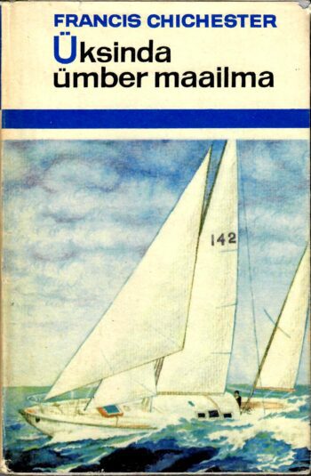 Üksinda ümber maailma - Francis Chichester Üksinda ümber maailma - Francis Chichester