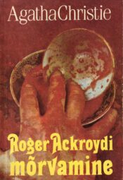 Roger Ackroydi mõrvamine - Agatha Christie