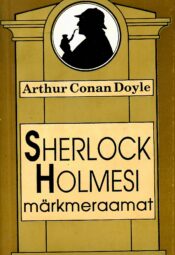 Arthur Conan Doyle - Sherlock Holmesi märkmeraamat Sherlock Holmesi märkmeraamat - Arthur Conan Doyle