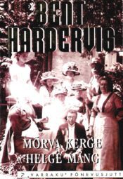Bent Hardervig - Mõrva kerge helge mäng Mõrva kerge helge mäng - Bent Hardervig