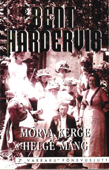 Bent Hardervig - Mõrva kerge helge mäng Mõrva kerge helge mäng - Bent Hardervig