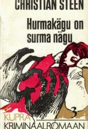 Christian Steen - Hurmakägu on surma nägu Hurmakägu on surma nägu - Christian Steen