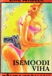Isemoodi viha - Eric Ambler, 1995
