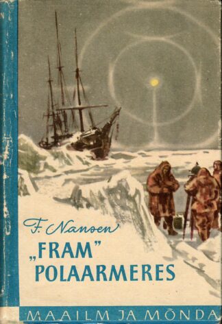 «Fram» polaarmeres (1. osa) - Fridtjof Nansen