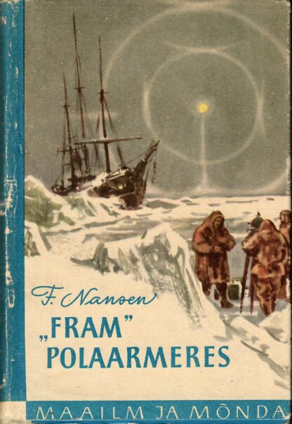 «Fram» polaarmeres (1. osa) - Fridtjof Nansen