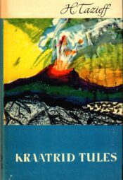 Haroun Tazieff - Kraatrid tules. Kohtumised saatanaga Kraatrid tules. Kohtumised saatanaga - Haroun Tazieff