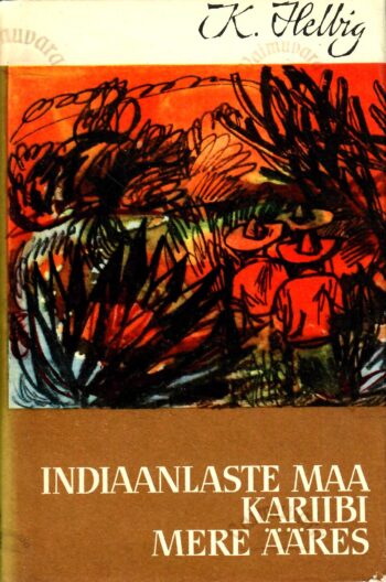 Indiaanlaste maa Kariibi mere ääres - Karl Helbig Indiaanlaste maa Kariibi mere ääres - Karl Helbig