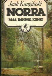 Jaak Kangilaski - Norra. Maa, rahvas, kunst Norra. Maa, rahvas, kunst - Jaak Kangilaski