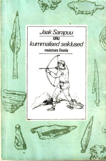 Jaak Sarapuu - Uru kummalised seiklused muistses Eestis Uru kummalised seiklused muistses Eestis. 1. raamat - Jaak Sarapuu