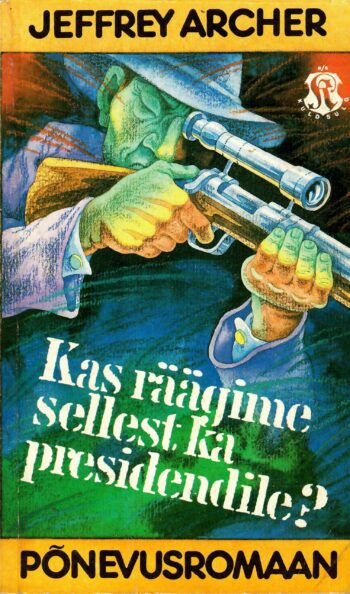 Kas räägime sellest ka presidendile? - Jeffrey Archer