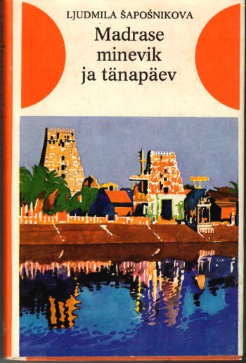 Ljudmila Šapošnikova - Madrase minevik ja tänapäev Madrase minevik ja tänapäev - Ljudmila Šapošnikova