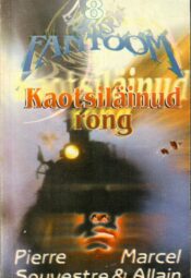 Marcel Allain, Pierre Souvestre - Kaotsiläinud rong Kaotsiläinud rong. Fantoom Nr. 8 - Marcel Allain, Pierre Souvestre, 1995