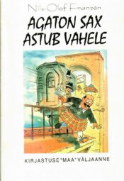 Nils-Olof Franzen - Agaton Sax astub vahele Agaton Sax astub vahele - Nils-Olof Franzen