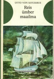 Otto von Kotzebue - Reis ümber maailma aastail 1823-1826 Reis ümber maailma aastail 1823-1826 - Otto von Kotzebue