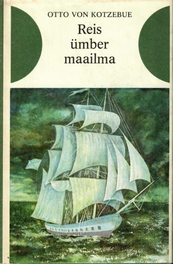 Otto von Kotzebue - Reis ümber maailma aastail 1823-1826 Reis ümber maailma aastail 1823-1826 - Otto von Kotzebue