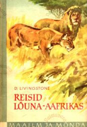 Reisid Lõuna-Aafrikas - David Livingstone, 1961 Reisid Lõuna-Aafrikas - David Livingstone