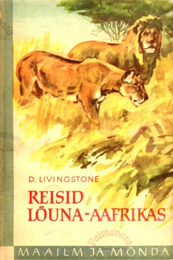 Reisid Lõuna-Aafrikas - David Livingstone, 1961 Reisid Lõuna-Aafrikas - David Livingstone