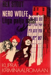 Nero Wolfe. Liiga palju naisi - Rex Stout