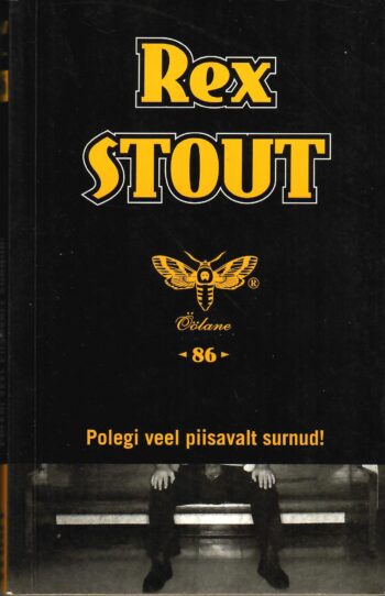 Polegi veel piisavalt surnud - Rex Stout