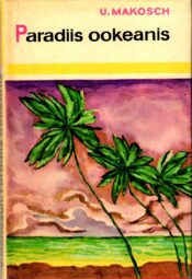 Ulrich Makosch - Paradiis ookeanis Paradiis ookeanis - Ulrich Makosch
