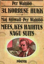31. korruse hukk ; Mees, kes haihtus nagu suits - Per Wahlöö, Maj Sjöwall 31. korruse hukk ; Mees, kes haihtus nagu suits - Per Wahlöö, Maj Sjöwall