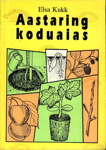 Aastaring koduaias - Elsa Kukk