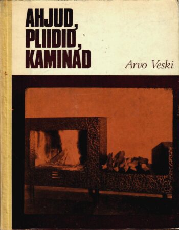 Ahjud, pliidid, kaminad. Arvo Veski Ahjud, pliidid, kaminad. Arvo Veski