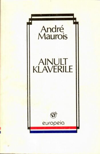 Ainult klaverile - Andre Maurois Ainult klaverile - Andre Maurois
