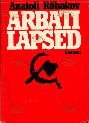 Arbati lapsed - Anatoli Rõbakov