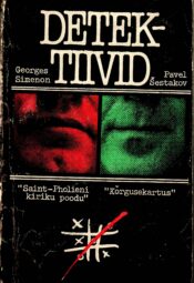 Detektiivid Georges Simenon ja Pavel Šestakov Detektiivid - Georges Simenon ja Pavel Šestakov