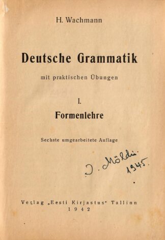 Deutsche Grammatik mit praktischen übungen I Formenlehre 1942