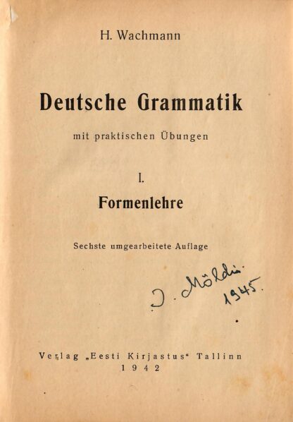 Deutsche Grammatik mit praktischen übungen I Formenlehre 1942