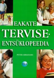 Eakate terviseentsüklopeedia - Peter Abrahams Eakate terviseentsüklopeedia - Peter Abrahams