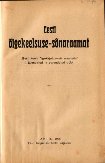 Eesti õigekeelsuse-sõnaraamat - II täiendatud ja parandatud trükk Koostanud: J. V. Veski ,  Elmar Muuk, Helmut Pürkop